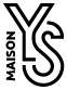 MAISON YS